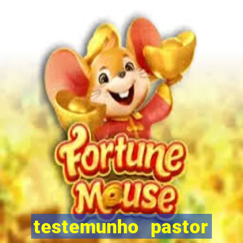 testemunho pastor hernane santos